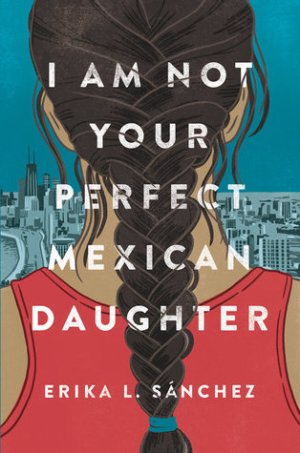 i am your perfect mexican daughter